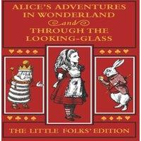 Lewis Carroll Alice's Adventures in Wonderland & Through the Looking-Glass: