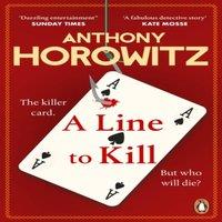 Anthony Horowitz A Line to Kill : a locked room mystery from the Sunday Times