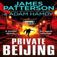 James Patterson Private Beijing : A brutal attack. An agent missing. (Private 17)