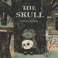 Jon Klassen The Skull : A Spooky Illustrated Adventure Story about Friendship