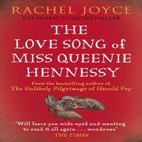 Rachel Joyce The Love Song of Miss Queenie Hennessy : Or the letter that was