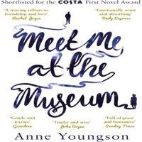 Anne Youngson Meet Me at the Museum : Shortlisted for the Costa First Novel