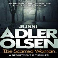 Jussi Adler-Olsen The Scarred Woman : The bestselling crimes series that inspired