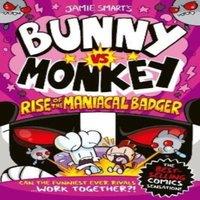 Jamie Smart Bunny vs Monkey: Rise of the Maniacal Badger (a Phoenix Comic