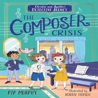 Pip Murphy Christie & Agatha's Detective Agency: The Composer Crisis