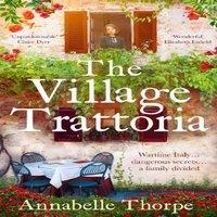Annabelle Thorpe The Village Trattoria : A sweeping World War II saga & prequel