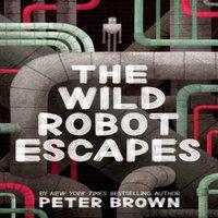 Peter Brown The Wild Robot Escapes (The Wild Robot 2) Paperback Book
