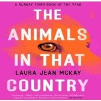 Laura Jean McKay The Animals in That Country: winner of the Arthur C. Clarke Award