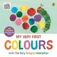 Eric Carle My Very First Colours with The Very Hungry Caterpillar : A
