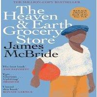 James McBride The Heaven & Earth Grocery Store : The Million-Copy Bestseller