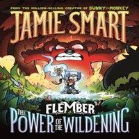 Jamie Smart Flember 4: The Power of the Wildening (from the million-selling