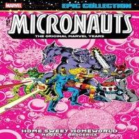 Bill Mantlo Micronauts Epic Collection: The Original Marvel Years - Home Sweet