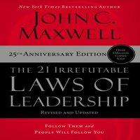 John C. Maxwell The 21 Irrefutable Laws of Leadership - International Edition: