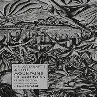 Gou Tanabe H.P. Lovecraft's At the Mountains of Madness Deluxe Edition