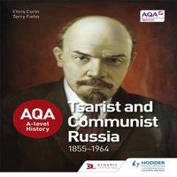 Terry Fiehn AQA A-level History: Tsarist & Communist Russia 1855-1964