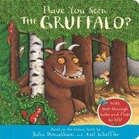 Julia Donaldson Have You Seen the Gruffalo? : With peep-through holes & flaps to