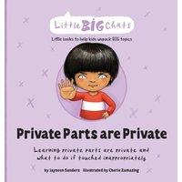 Jayneen Sanders Private Parts are Private: Learning private parts are private and