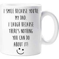 60 SECOND MAKEOVER Men's I Smile Because You Are My Dad, I Laugh Because There's Nothing You Can Do About It Mug in White