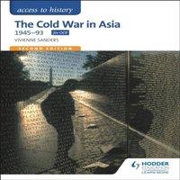 Vivienne Sanders Access to History: The Cold War in Asia 1945-93 for OCR Second