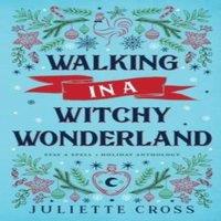 Juliette Cross Walking in a Witchy Wonderland Paperback Book