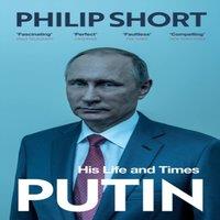 Philip Short Putin : The explosive & extraordinary new biography of Russia's