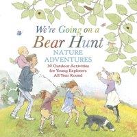 Michael Rosen We're Going on a Bear Hunt Nature Adventures: 30 Outdoor