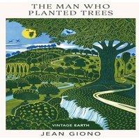 Jean Giono The Man Who Planted Trees : A novel from the Vintage Earth