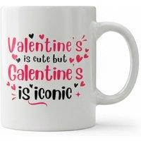 Dyzi Valentine's Is Cute But Galentine's Is Iconic Printed Mug in White