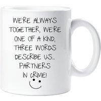 60 SECOND MAKEOVER Partners In Crime Best Friends Mug in White