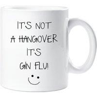 60 SECOND MAKEOVER It's Not A Hangover It's Gin Flu Mug in White