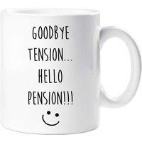 60 SECOND MAKEOVER Goodbye Tension Hello Pension Mug in White