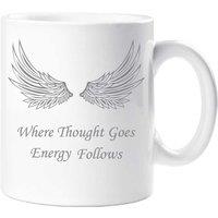 60 SECOND MAKEOVER Where Thought Goes Energy Follows Mug in White