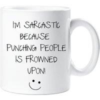 60 SECOND MAKEOVER I'm Sarcastic Because Punching People Is Frowned Upon Mug in White