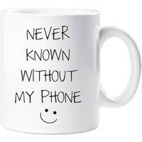 60 SECOND MAKEOVER Never Known Without My Phone Mug in White