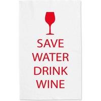 60 SECOND MAKEOVER Save Water Drink Wine White Tea Towel Red Text