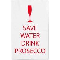 60 SECOND MAKEOVER Save Water Drink Prosecco White Tea Towel Red Text