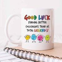 60 SECOND MAKEOVER Good Luck Finding Better Colleagues Than Us Total Legends Mug in White