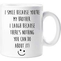 60 SECOND MAKEOVER Men's I Smile Because You Are My Brother, I Laugh Because There's Nothing You Can Do About It Mug in White