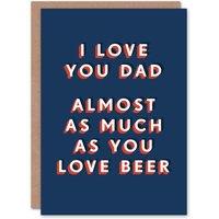 Artery8 Men's Love You Almost As Much As You Do Beer Funny Birthday Card in Dark Blue