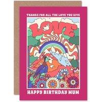 Wee Blue Coo Thanks For Love Happy Birthday Mum Groovy Hippy Card