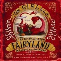 Catherynne M. Valente Girl Who Circumnavigated Fairyland in a Ship of Her Own Making