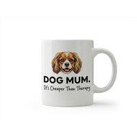 Dyzi Dog Mum It's Cheaper Than Therapy Funny Quote Ceramic Mug in White