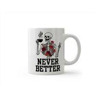 Dyzi Never Better Skeleton Funny Quote Ceramic Coffee Mug in White