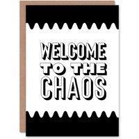 Artery8 Welcome To The Chaos Black White Modern Funny Housewarming Card