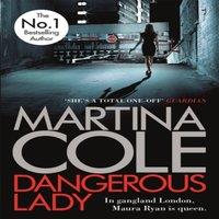 Martina Cole Dangerous Lady : A gritty thriller about the toughest woman in