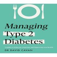 Dr David Cavan Managing Type 2 Diabetes (Headline Health Series) : A guide to
