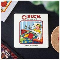 KDMD Sick of Your Coaster - Funny Surface Protector by Steven Rhodes in White