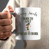 Aye Do Gifts Men's Personalised Born to Golf Forced to Work Mug | Gift for Dad, Uncle in White
