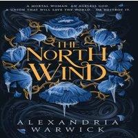 Alexandria Warwick The North Wind : The TikTok sensation An enthralling