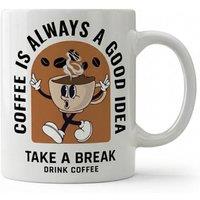 Dyzi Coffee Is Always a Good Idea Quote Ceramic Mug White